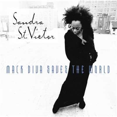 Mack Diva Saves The World/Sandra St. Victor
