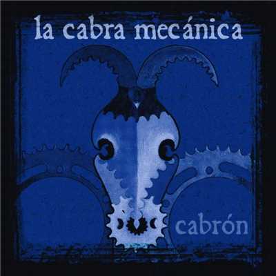 アルバム/Cabron/La Cabra Mecanica