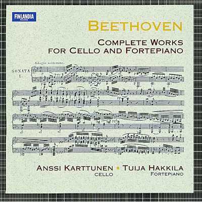 Beethoven : Complete Works for Cello and Fortepiano/Anssi Karttunen and Tuija Hakkila