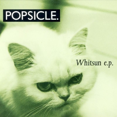 アルバム/Whitsun EP/Popsicle