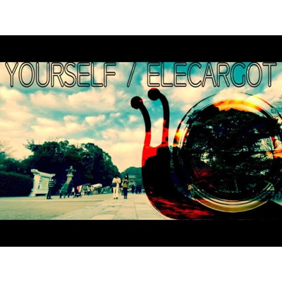 YOURSELF/ELECARGOT