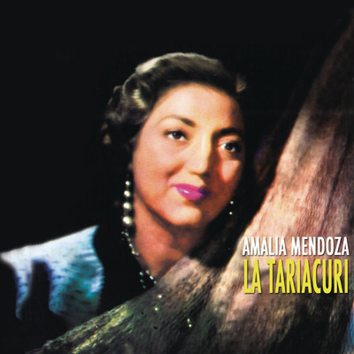 La Tariacuri/Amalia Mendoza