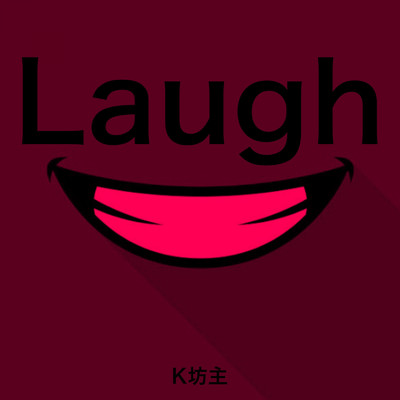 Laugh/K坊主