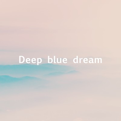 Deep Sleep (Wave)/Deep blue dream
