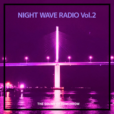 NIGHT WAVE RADIO (Vol.2)/TOMORROW