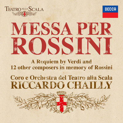 Messa per Rossini/リッカルド・シャイー／Maria Jose Siri／Veronica Simeoni／Giorgio Berrugi／Simone Piazzola／Riccardo Zanellato／ミラノ・スカラ座合唱団／ミラノ・スカラ座管弦楽団