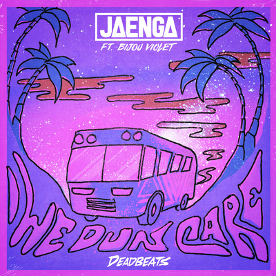 We Dun Care (Explicit) (featuring Bijou Violet)/Jaenga