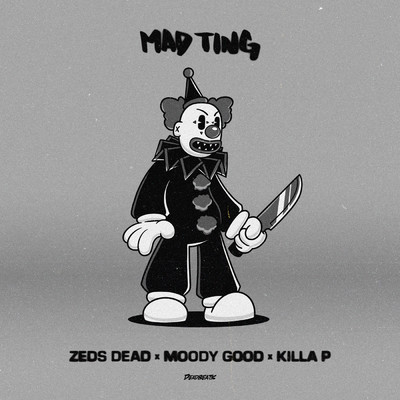 Mad Ting (Explicit)/ゼッズ・デッド／Moody Good／Killa P