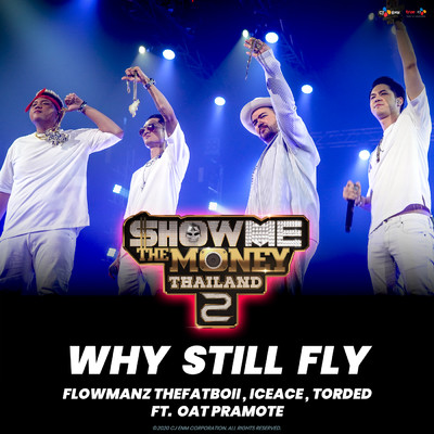 WHY STILL FLY (Explicit) (featuring Oat Pramote)/Flowmanz THE FATBOii／ICEACE／TORDED