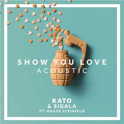 シングル/Show You Love (featuring Hailee Steinfeld／Acoustic)/KATO／シガラ
