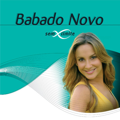 アルバム/Babado Novo Sem Limite/ババード・ノーヴォ／クラウディア・レイチ