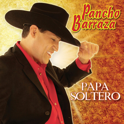 Papa Soltero/Pancho Barraza