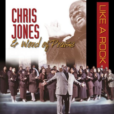 His Love Is Like A Rock/Chris Jones & Word of Praise