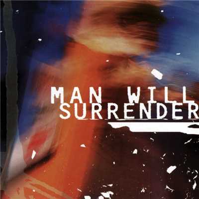 Hate In Gold/Man Will Surrender