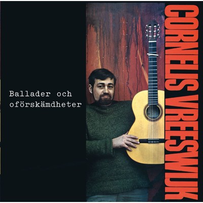アルバム/Ballader och oforskamdheter/Cornelis Vreeswijk