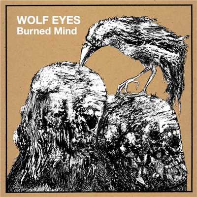 アルバム/Burned Mind/Wolf Eyes