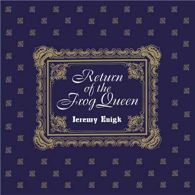 Return of the Frog Queen (Expanded Edition)/Jeremy Enigk