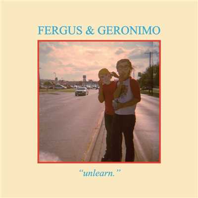 アルバム/Unlearn/Fergus & Geronimo