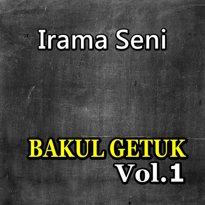 Bakul Getuk Irama Seni, Vol. 1/Various Artists