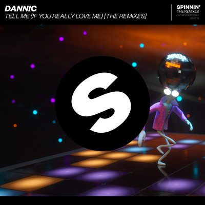 Tell Me (If You Really Love Me) [The Remixes]/Dannic