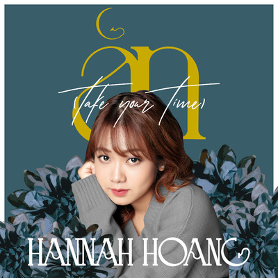 An (Take Your Time)/Hannah Hoang