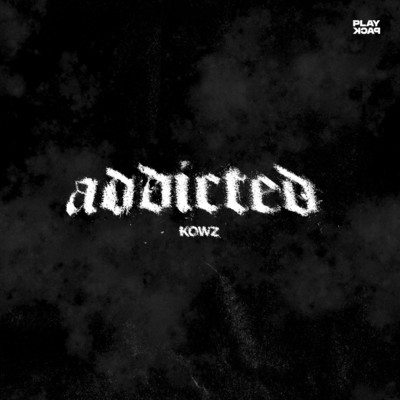 Addicted/KOWZ
