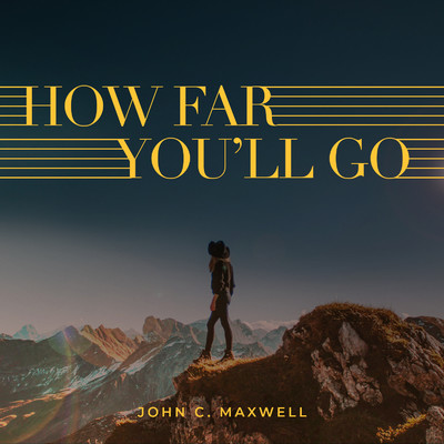 How Far You'll Go (feat. Alyssa Flaherty)/John C. Maxwell