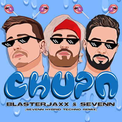 Chupa (Sevenn Hybrid Techno Remix)/Blasterjaxx & Sevenn