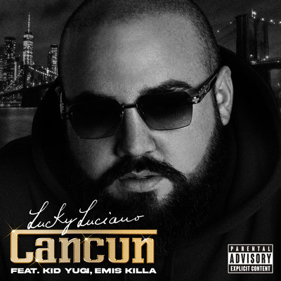 Lucky Luciano (feat. Emis Killa, Kid Yugi)/Cancun