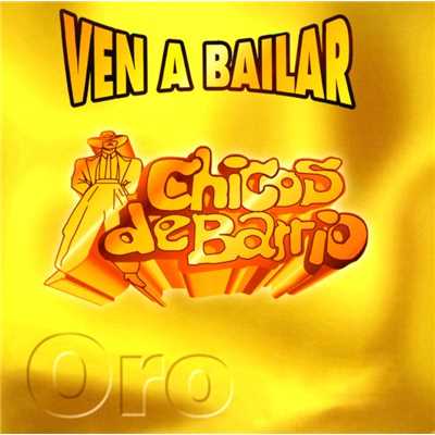 アルバム/Ven a bailar Vol. I/Chicos de Barrio