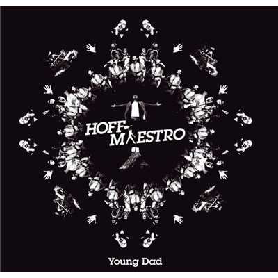 Young Dad/HOFFMAESTRO