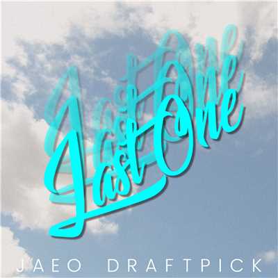 Last One/Jaeo Draftpick