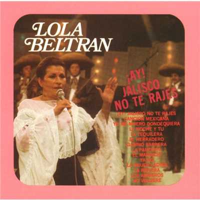 アルバム/！Ay！ Jalisco no te rajes/Lola Beltran