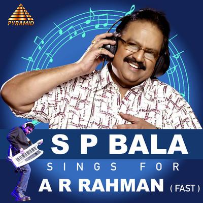 アルバム/S P Bala Sings For A R Rahman ( Fast ) [Original Motion Picture Soundtrack]/A. R. Rahman