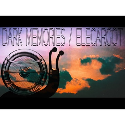 DARK MEMORIES/ELECARGOT