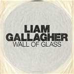 シングル/Wall of Glass/Liam Gallagher