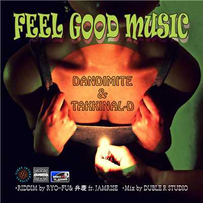 FEEL GOOD MUSIC/DANDIMITE & TAKKINAL-D