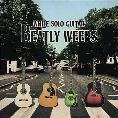 While Solo Guitar Beatly Weeps/Various Artists