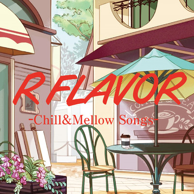 アルバム/R FLAVOR -Chill&Mellow Songs-/Various Artists