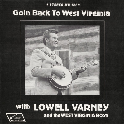 アルバム/Goin' Back to West Virginia (featuring The West Virginia Boys)/Lowell Varney