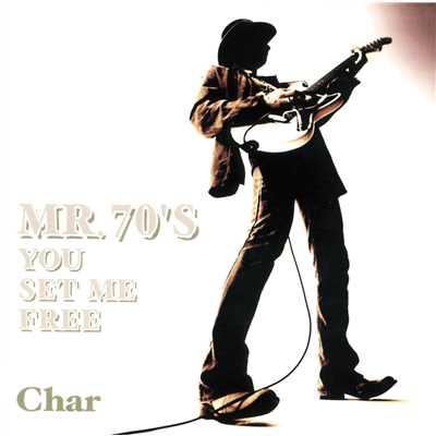 MR.70'S YOU SET ME FREE/Char