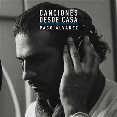 アルバム/Canciones Desde Casa/Paco Alvarez