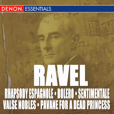 Ravel: Rhapsody Espagnole, Bolero, Pavane & Valse Nobles and Sentimentale/Various Artists