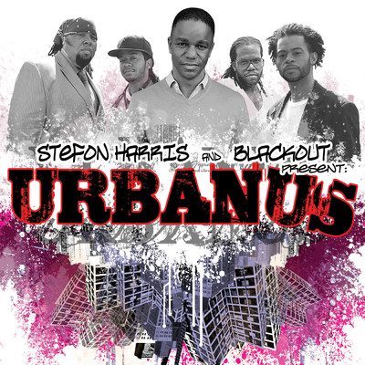 Urbanus/Stefon Harris & Blackout