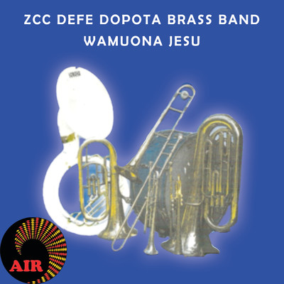 シングル/Wamuona Jesu (Choral)/ZCC Defe Dopota Brass Band