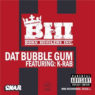 Dat Bubble Gum/K-Rab Presents BHI