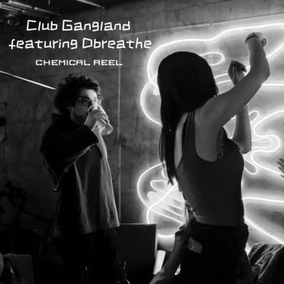 Club Gangland／dbreathe