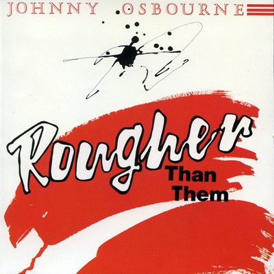 アルバム/Rougher Than Them/Johnny Osbourne