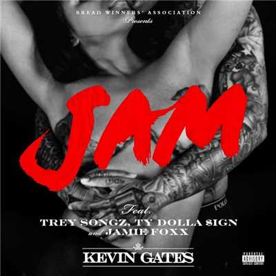 シングル/Jam (feat. Trey Songz, Ty Dolla $ign and Jamie Foxx)/Kevin Gates