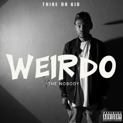 Weirdo/Thibe Da Kid
